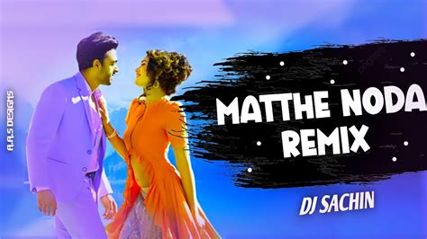 Matthe Noda Remix Tappori Remix Dj Sachin Kannada Songs Remix