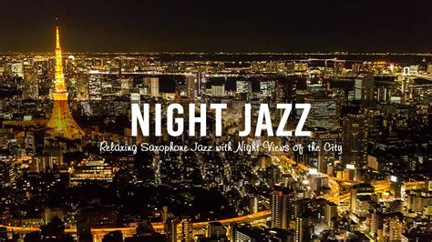 City Night Jazz Ethereal Soothing Jazz Music Relaxing Saxophone Jazz