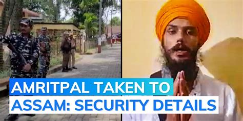 Security Tightened In Assam‘s Dibrugarh For Amritpal Singh Editorji