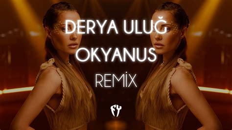 Derya Uluğ Okyanus Fatih Yılmaz Remix YouTube