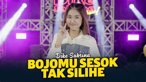 Dike Sabrina Bojomu Sesok Tak Silihe Official Live Music Video