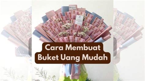 Cara Mudah Membuat Buket Uang Untuk Pemula Mudah Dengan Berbagai Isian