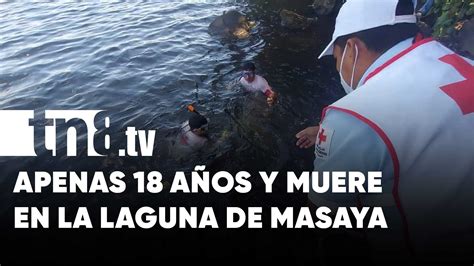 Apenas 18 años y muere ahogado en la Laguna de Masaya TN8 tv