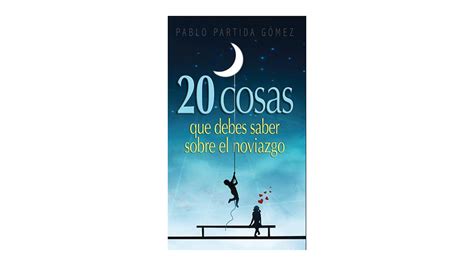 20 Cosas Que Debe Saber Sobre El Noviazgo Libros Que Educan