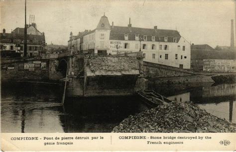 Compiegne Pont de Pierre Detruit par le Genie Francais à Compiègne