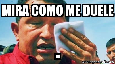 Meme Personalizado Mira Como Me Duele 1811744