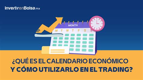 Calendario Econ Mico Qu Es Y C Mo Utilizarlo En El Trading Navegue