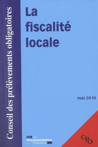 La Fiscalite Locale Conseil Des Prelevements Obligatoires CPO EBay