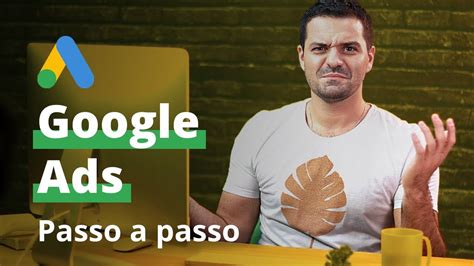 Como Anunciar No Google Ads Tutorial Completo De Como Anunciar No