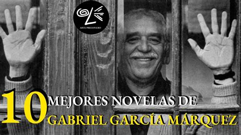 Las Diez Mejores Novelas De Gabriel Garcia Marquez Best Literatura