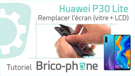 Tutoriel Huawei P30 Lite changer l écran vitre tactile afficheur