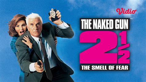 Nonton The Naked Gun The Smell Of Fear Sub Indo Vidio