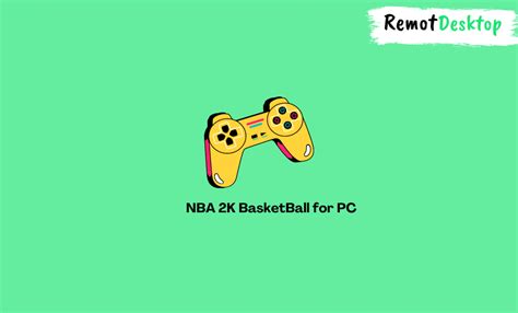 NBA 2K Mobile Basketball for PC - How to Play on Windows - RemotDesktop