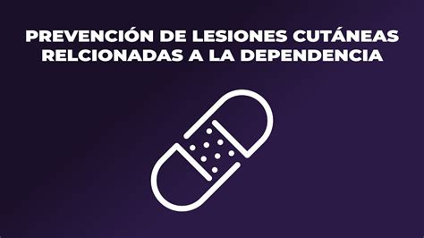 Prevenci N De Lesiones Cut Neas Relacionadas A La Dependencia Youtube