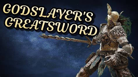 Elden Ring Godslayer S Greatsword Weapon Showcase Ep 41 YouTube