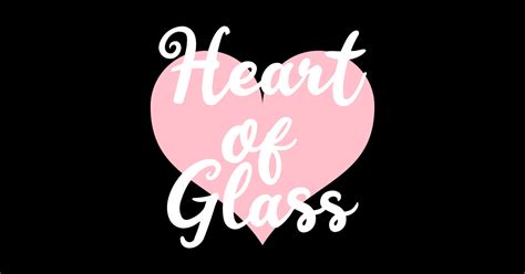 Heart Of Glass White Heart Of Glass Sticker Teepublic