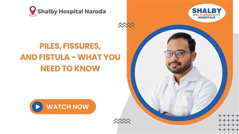 Piles Fissures And Fistula What You Need To Know Shalby Hospital