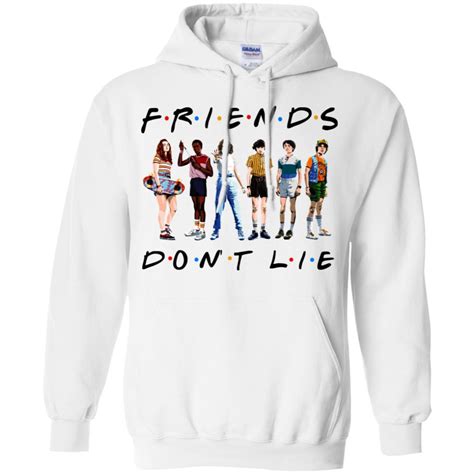 Friends Stranger Things 3 Friend Dont Lie T Shirt Hoodie