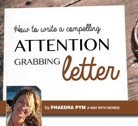 How to write a compelling attention grabbing letter, Phaedra Pym