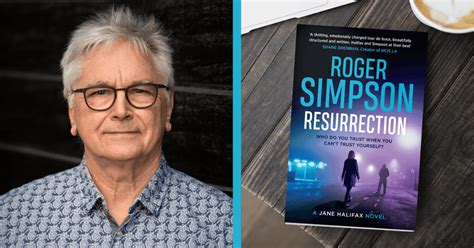 Tem Problema Lavar O Cabelo Todo Dia - Q&A: Roger Simpson, Author of Halifax #2: Resurrection | Better Reading