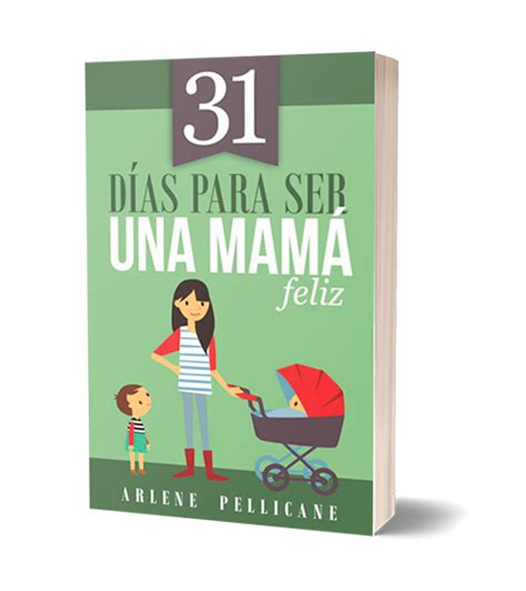 31 Dias Para Ser Una Mamá Feliz Libreria Peniel