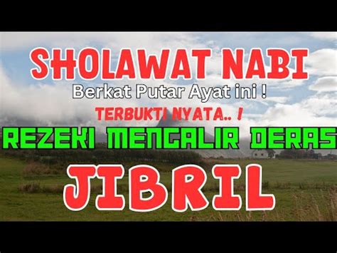 SHOLAWAT JIBRIL PENARIK REZEKI PALING AMPUH SHOLAWAT REZEKI MENGALIR