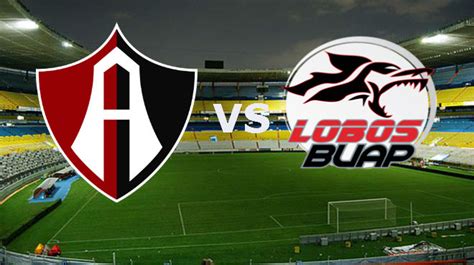 Atlas VS Lobos BUAP dónde verlo en vivo Unión EDOMEX