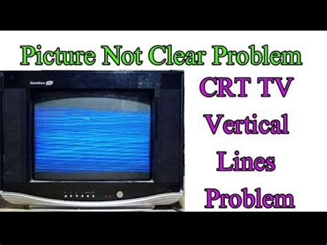 How To Repair A Picture Problem Crt Tv Picture Not Clear Vertical