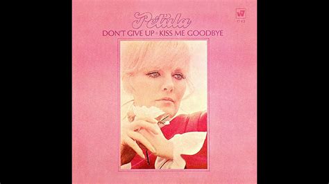 Petula Clark ‎ Dont Give Up Kiss Me Goodbye Youtube