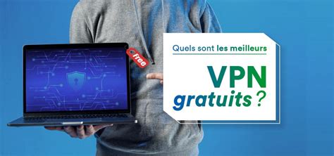 Trouver Un Vpn Totalement Gratuit En Vpnveteran