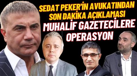 sondakika SEDAT PEKER AVUKATINDAN SON DAKİKA AÇIKLAMASI MUHALİF