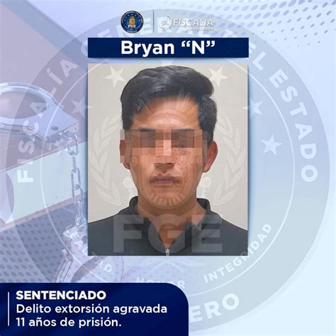 La Fgeguerrero Logra Sentencia De Prisión Por Extorsión Agravada