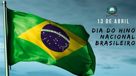 13 de abril Dia do Hino Nacional Brasileiro Fundação ANFIP De