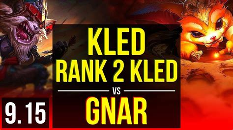 Kled Vs Gnar Top Rank 2 Kled 4 Early Solo Kills 600 Games Kda 9