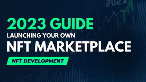 Step By Step Guide To Launching Your Own Nft Marketplace Tips And Best