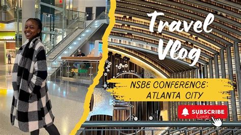 Trip To Atlanta Travel Vlog Nsbe Conference Youtube