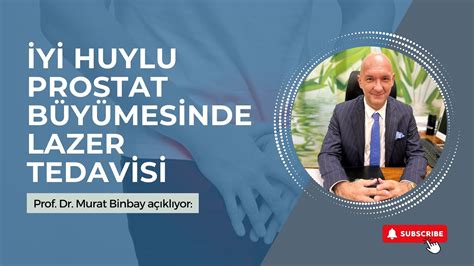 Yi Huylu Prostat B Y Mesi Nde Lazer Tedavisi Prof Dr Murat Binbay