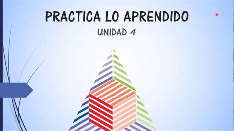 1 5 PRACTICA LO APRENDIDO UNIDAD 4 Cuarto Grado YouTube