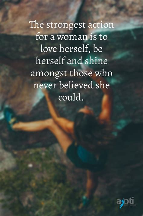 The Strongest Action For A Woman Is To Love Herself Be Herself And Shine Amongst Those Who