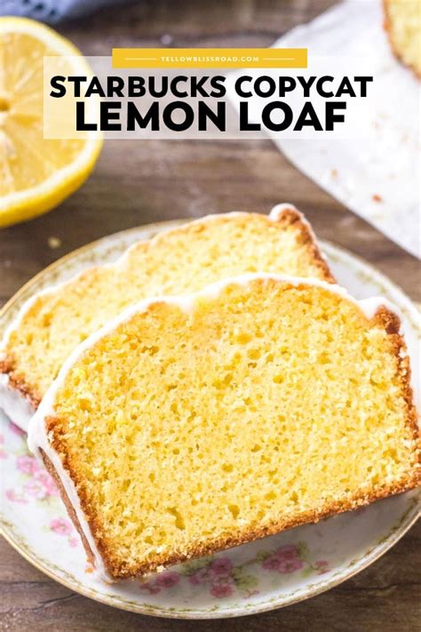 Starbucks Copycat Lemon Loaf Yellowblissroad