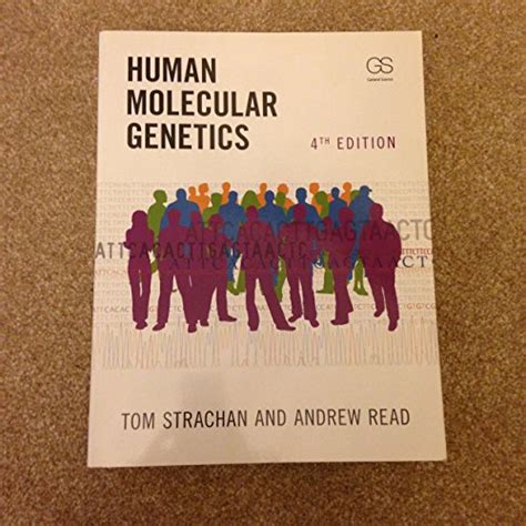 Human Molecular Genetics, Fourth Edition - Strachan, Tom; Read, Andrew: 9780815341499 - AbeBooks