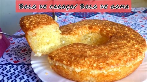 Receita De Bolo De Caro O Bolo De Goma Do Nordeste Youtube