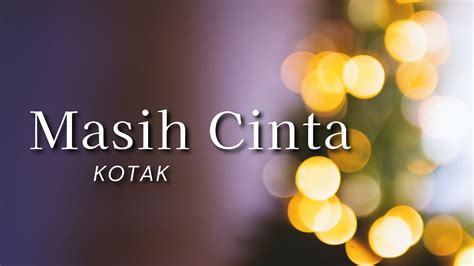 Kotak Masih Cinta Lyric Youtube