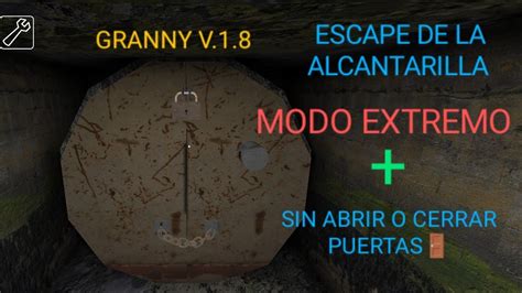 GRANNY V 1 8 MODO EXTREMO SIN ABRIR O CERRAR PUERTAS ESCAPE DE LA