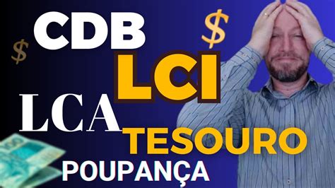 Qual Investimento Rende Mais Cdb Lci Lca Tesouro Selic Poupan A