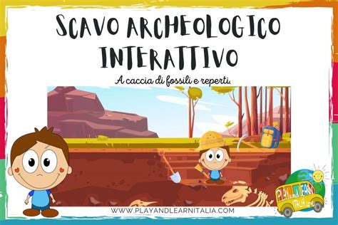 SCAVO ARCHEOLOGICO INTERATTIVO STORIA SCUOLA PRIMARIA Italia