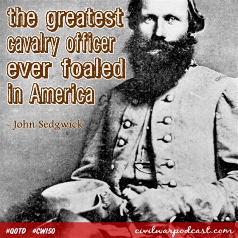 General Jeb Stuart Quotes Quotesgram