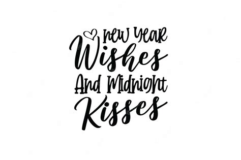 Premium Vector New Year Wishes And Midnight Kisses Svg