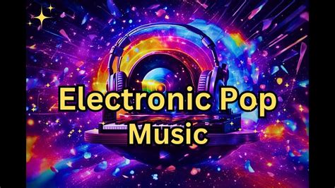 Top Electronic Pop Hits Best Electro Music Mix 2024