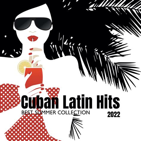 Cuban Latin Hits 2022 Best Summer Collection Latino Ballroom Salsa